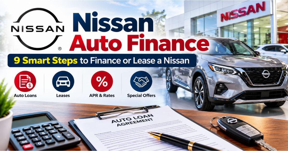 Nissan Auto Finance guide for loans leases APR and financing options